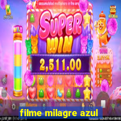 filme milagre azul